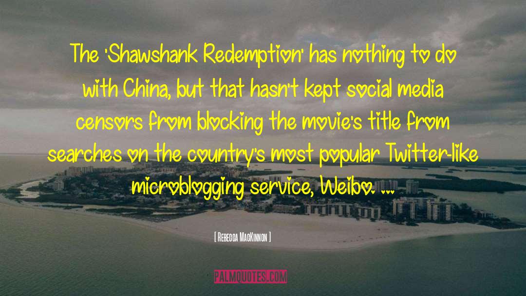 Weibo quotes by Rebecca MacKinnon