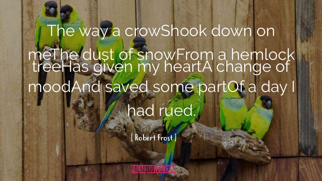 Weighed Down quotes by Robert Frost