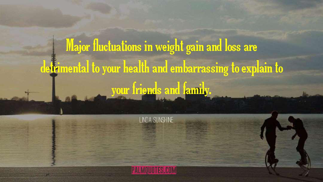 Weight Gain quotes by Linda Sunshine