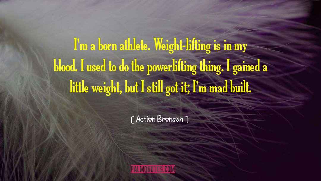 Weight Lifting quotes by Action Bronson
