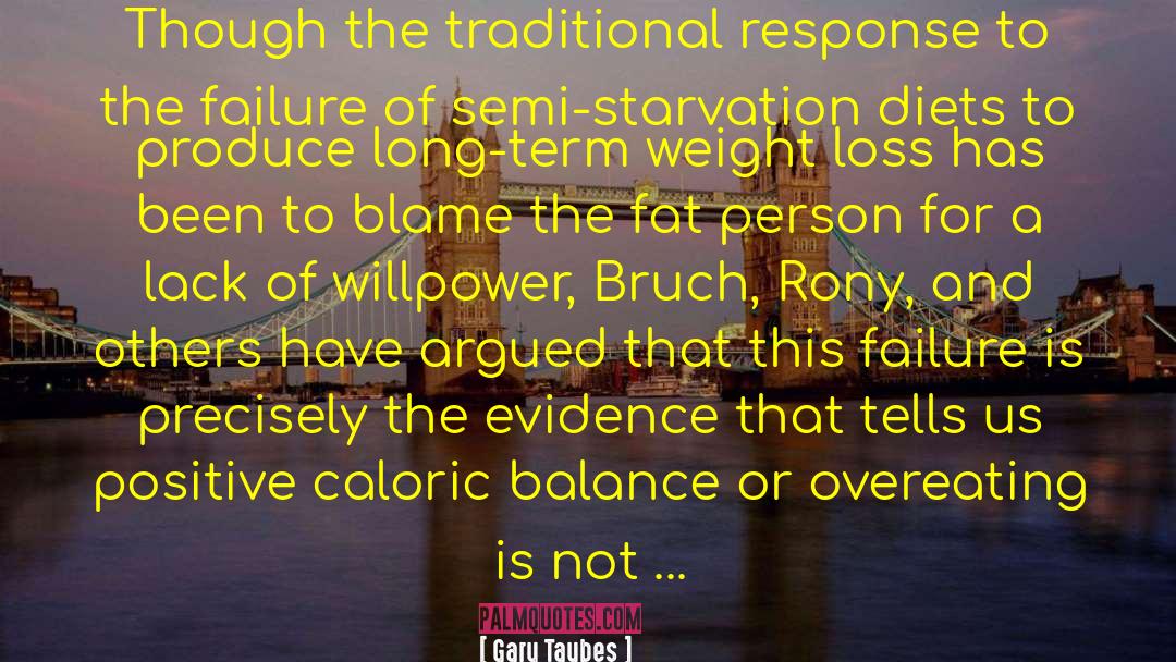 Weight Loss Memoir quotes by Gary Taubes