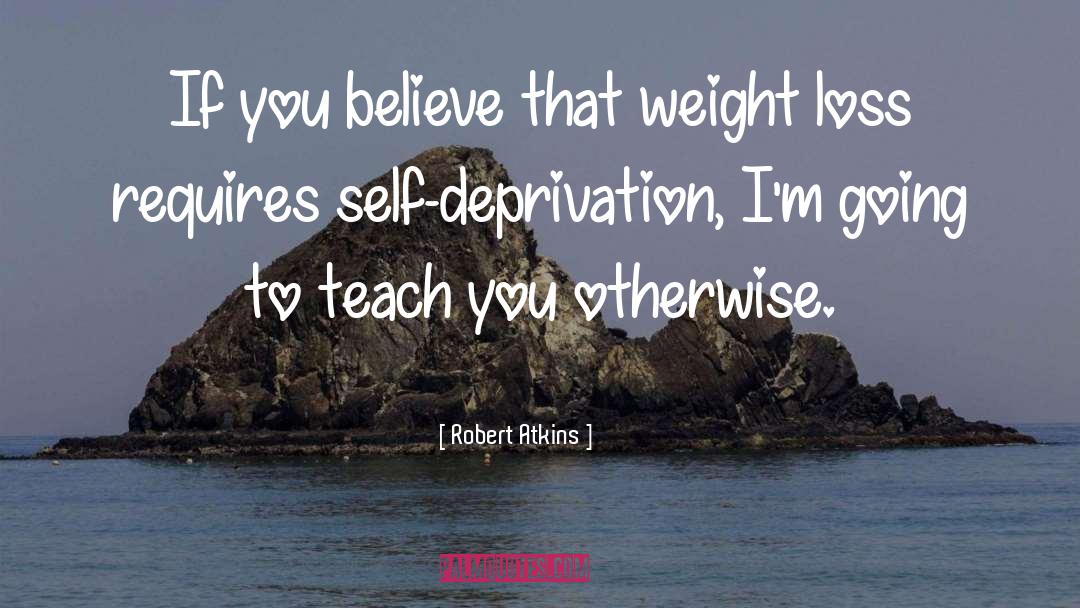 Weight Loss Self Help quotes by Robert Atkins