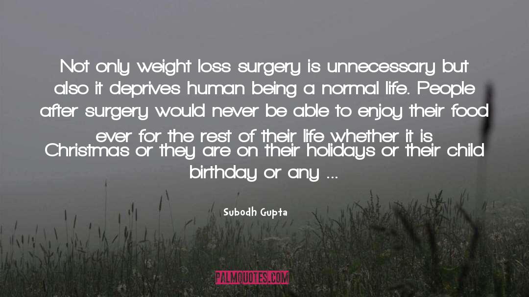 Weight Loss Surgery quotes by Subodh Gupta