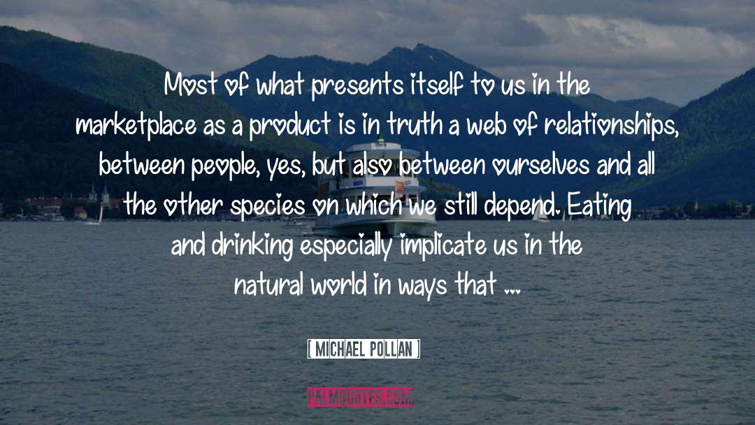 Weight Of The World quotes by Michael Pollan