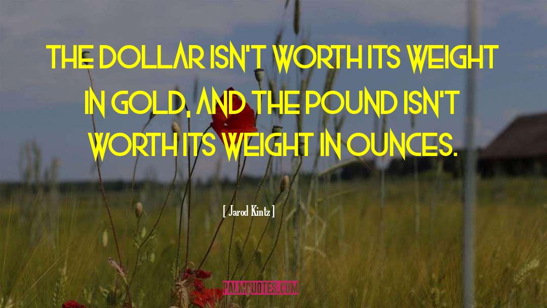 Weight Problems quotes by Jarod Kintz