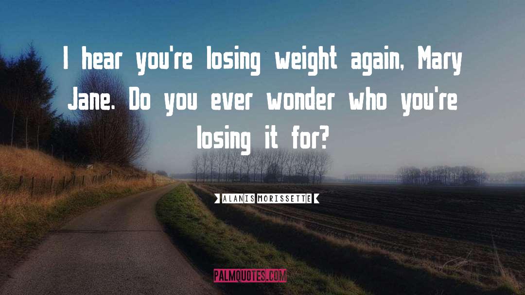 Weight quotes by Alanis Morissette