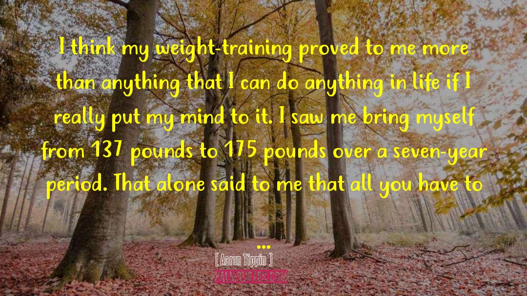 Weight Training quotes by Aaron Tippin