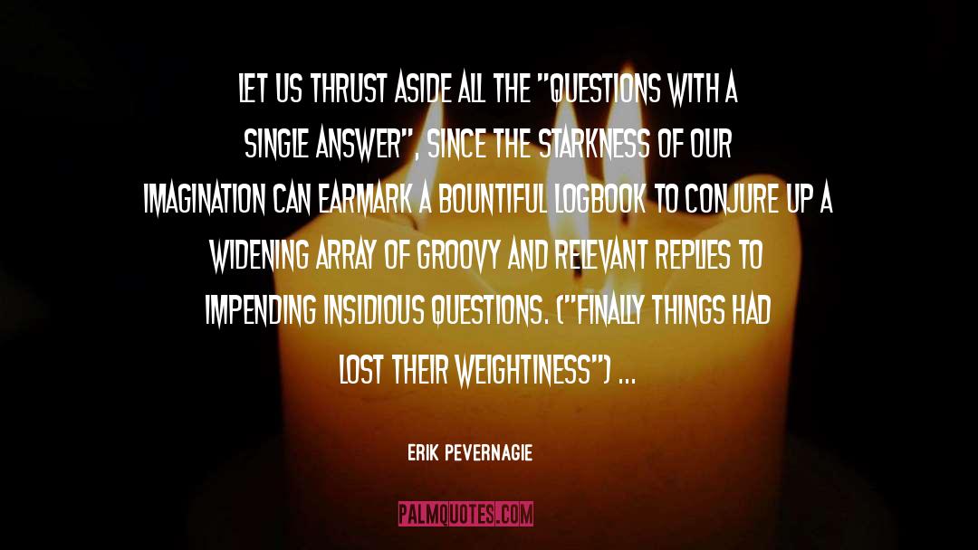 Weightiness quotes by Erik Pevernagie
