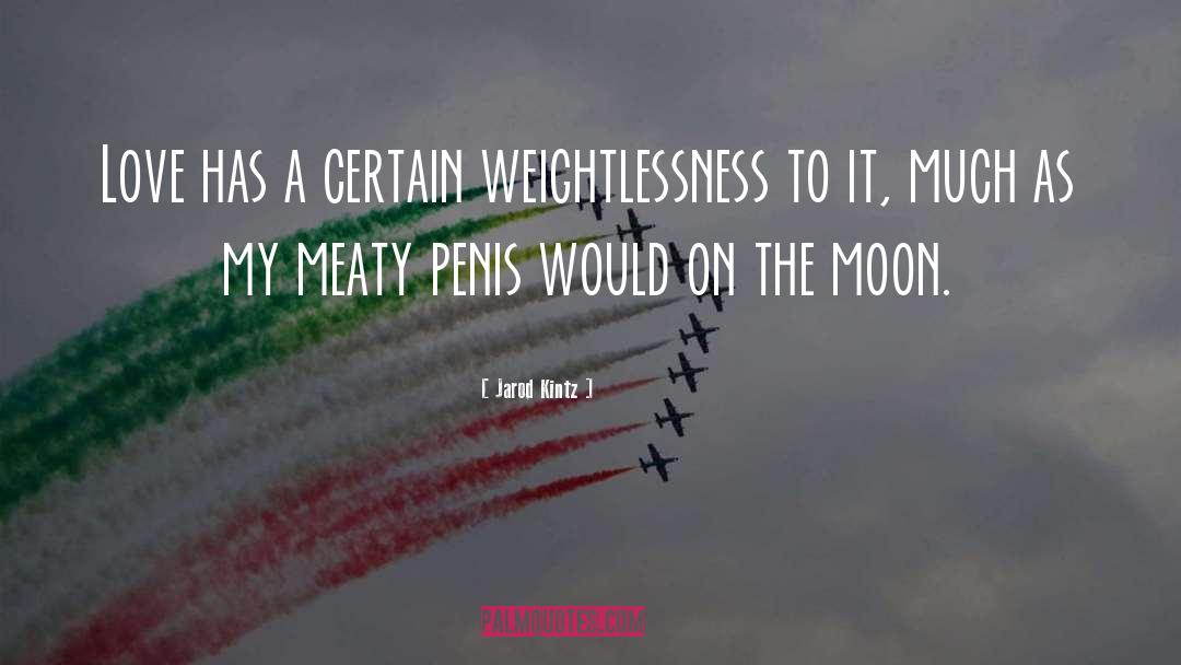 Weightlessness quotes by Jarod Kintz