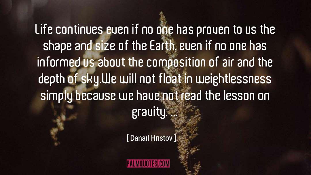 Weightlessness quotes by Danail Hristov