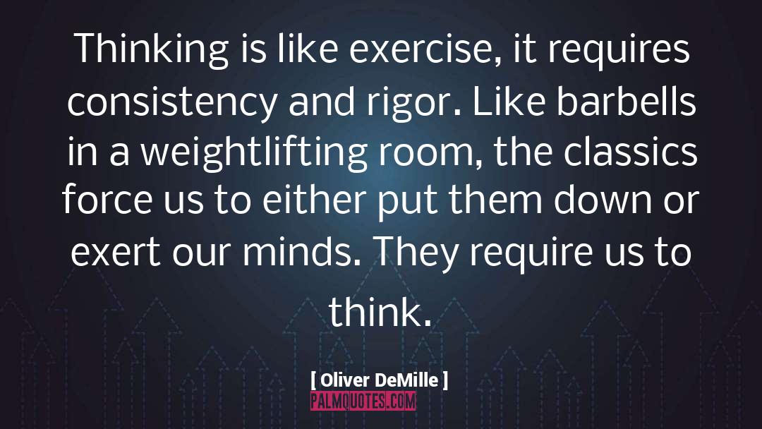 Weightlifting quotes by Oliver DeMille