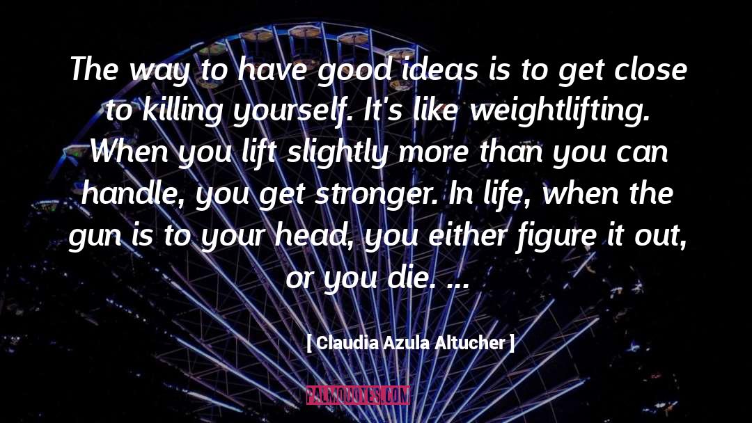 Weightlifting quotes by Claudia Azula Altucher