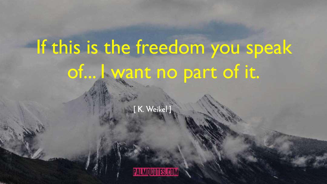 Weikel quotes by K. Weikel