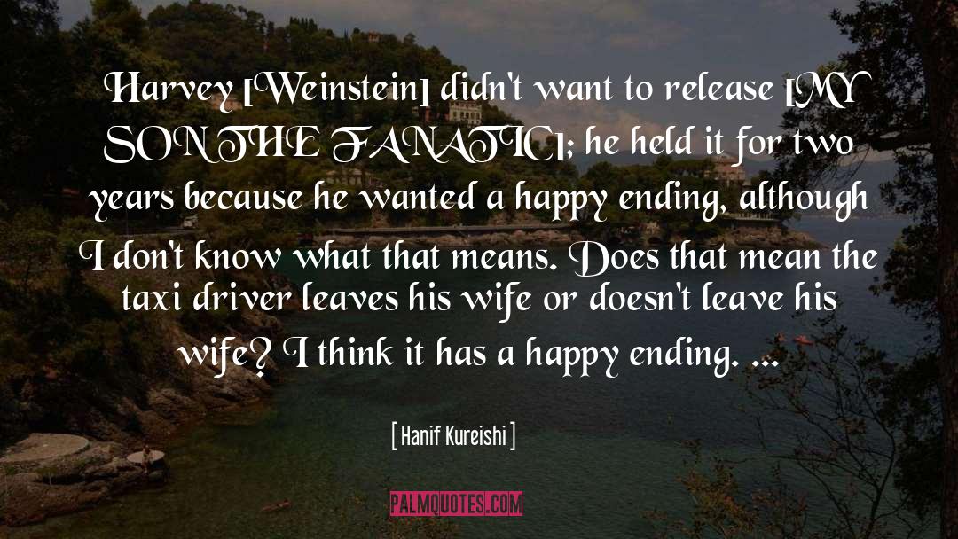Weinstein quotes by Hanif Kureishi