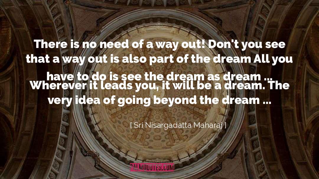 Weird Dream quotes by Sri Nisargadatta Maharaj