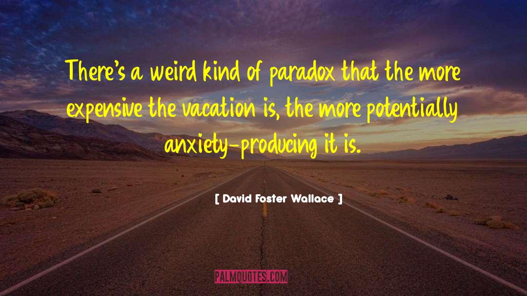 Weird Dream quotes by David Foster Wallace