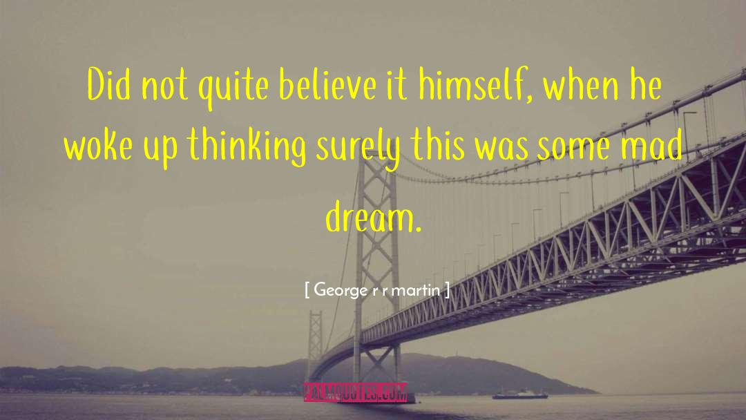 Weird Dream quotes by George R R Martin