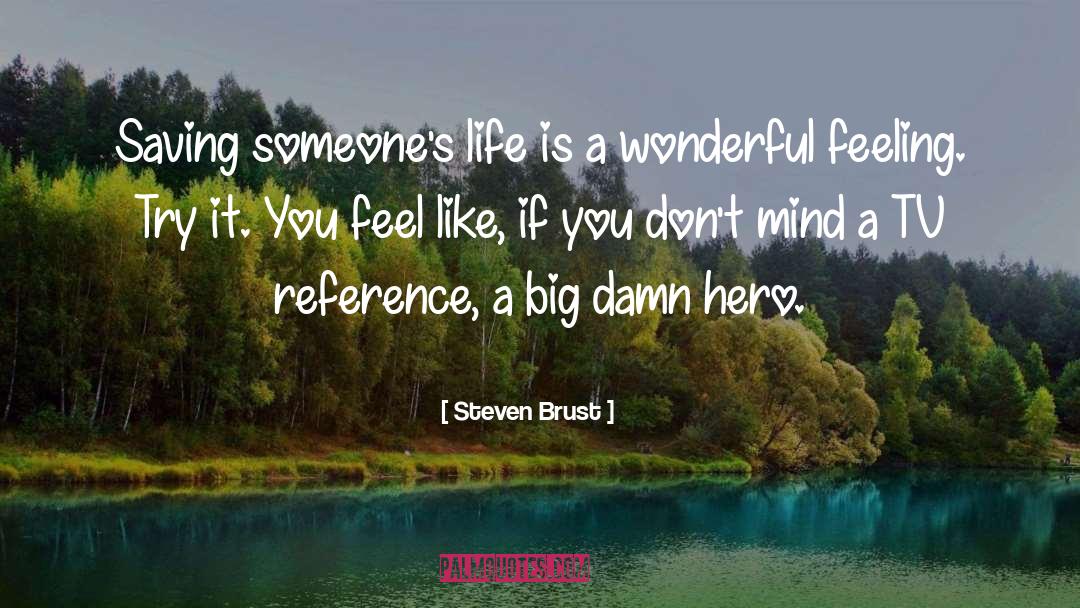 Weird Feeling quotes by Steven Brust