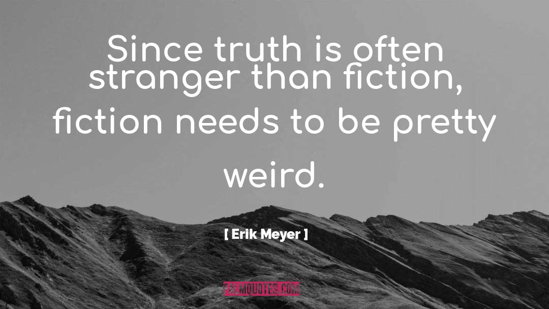 Weird Fiction quotes by Erik Meyer