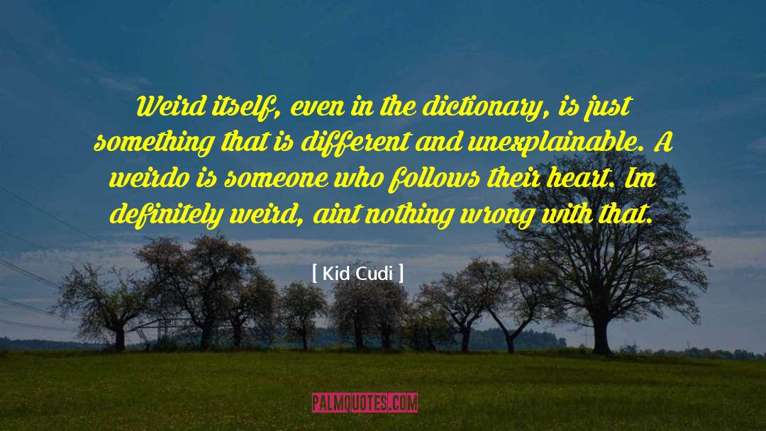 Weird Fiction quotes by Kid Cudi