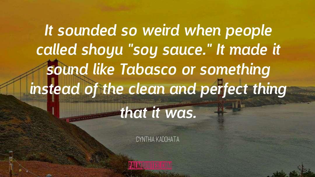 Weird Food quotes by Cynthia Kadohata