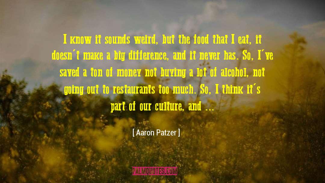 Weird Food quotes by Aaron Patzer