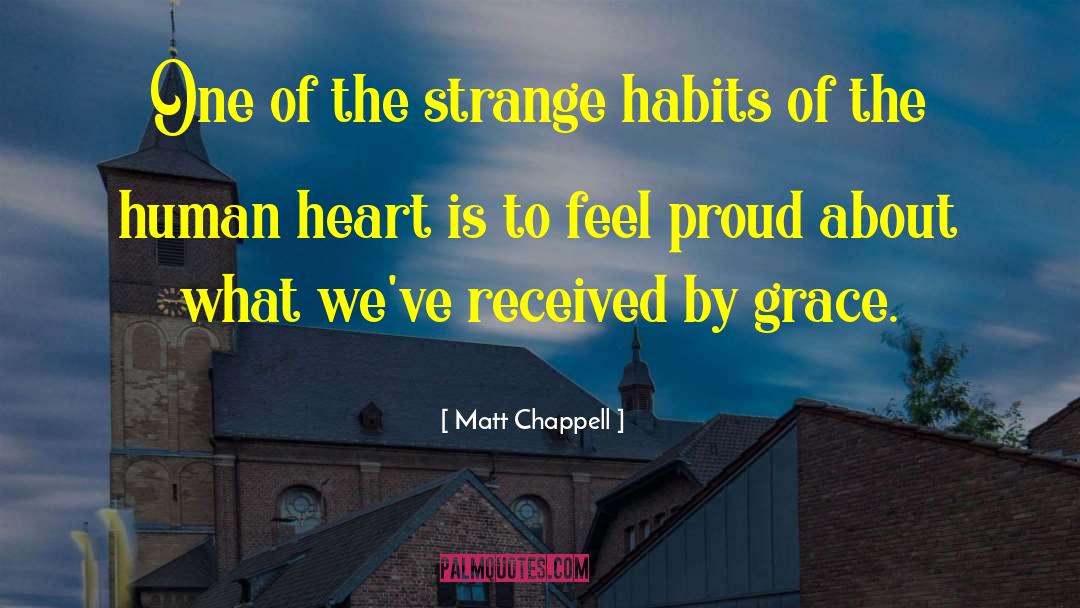 Weird Habits quotes by Matt Chappell