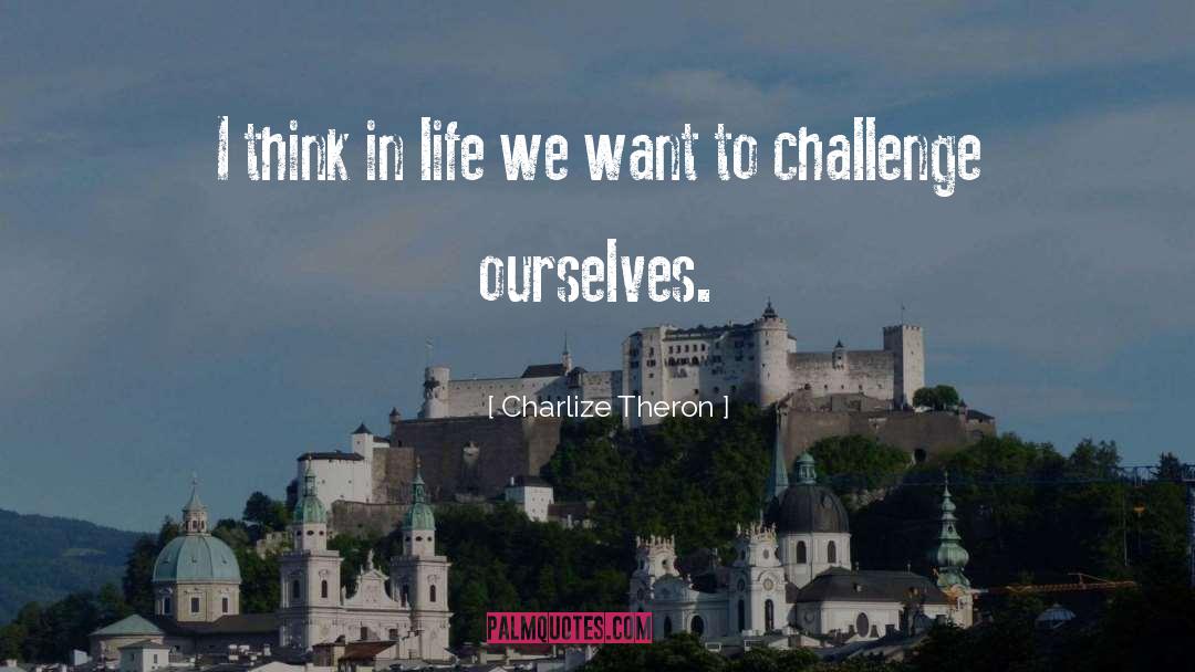 Weird Life quotes by Charlize Theron