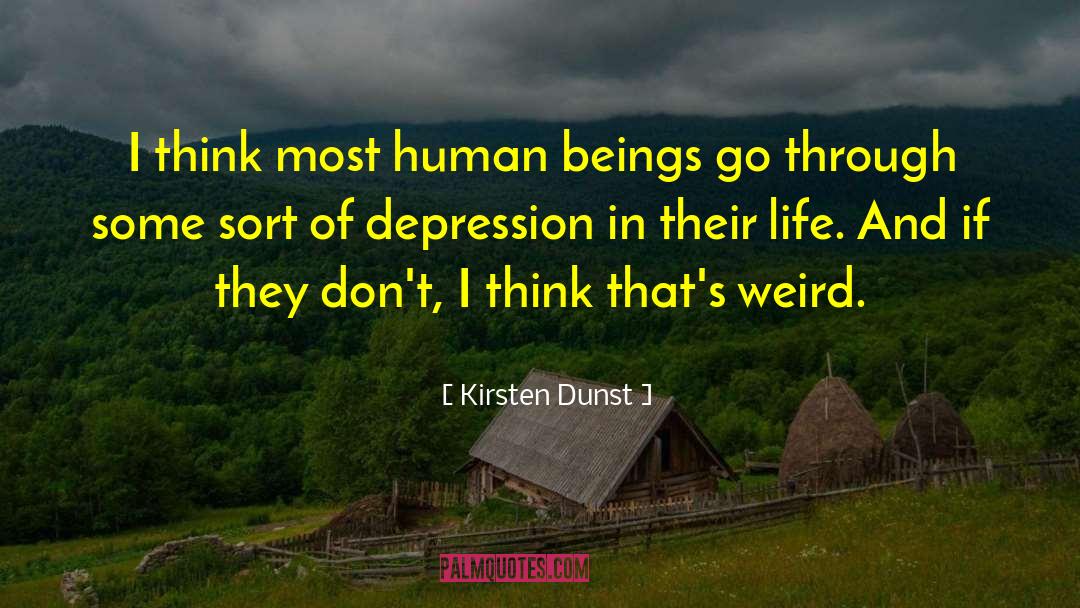 Weird Life quotes by Kirsten Dunst