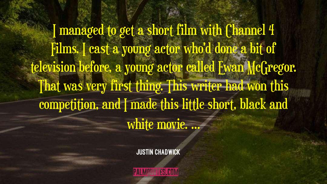 Weird Movie quotes by Justin Chadwick