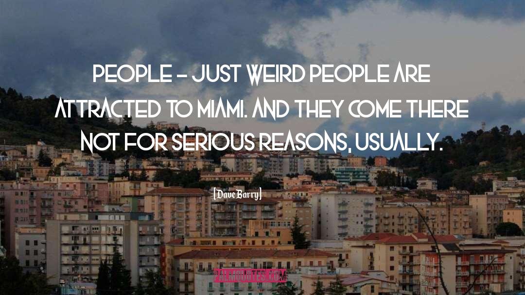 Weird People quotes by Dave Barry