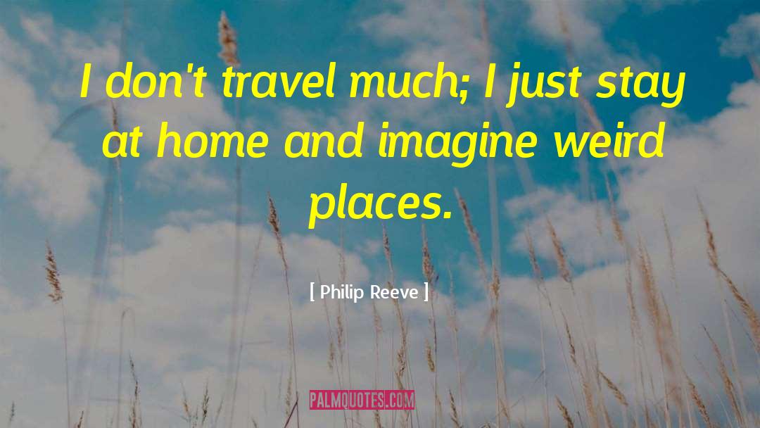 Weird Places quotes by Philip Reeve