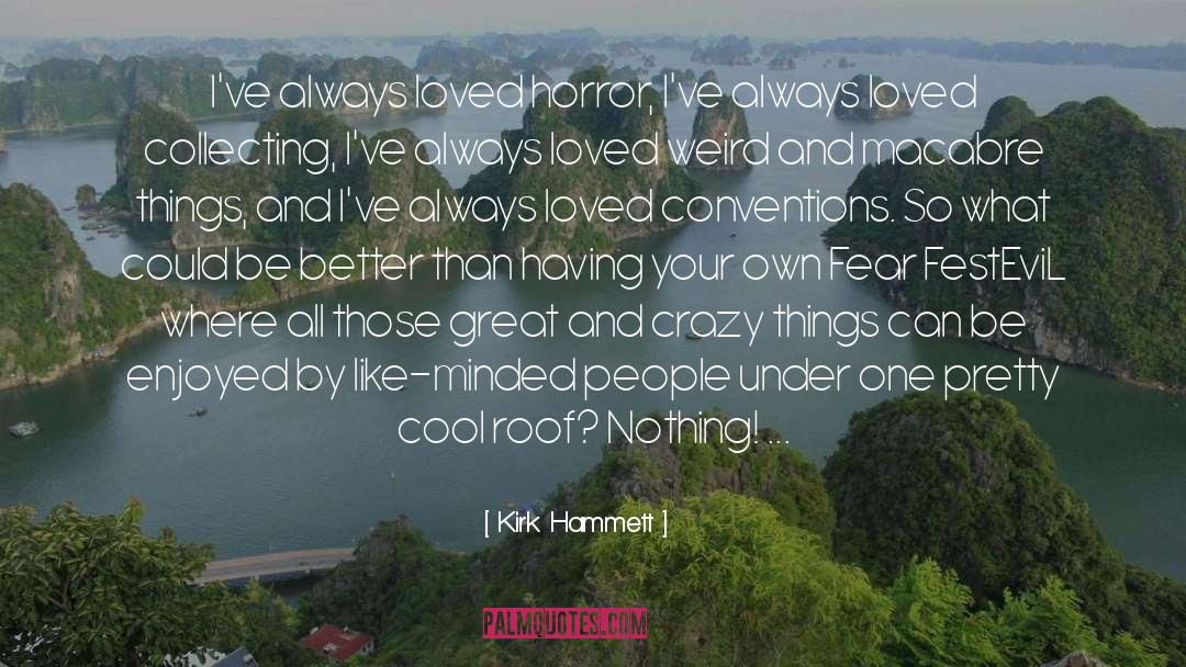 Weird quotes by Kirk Hammett