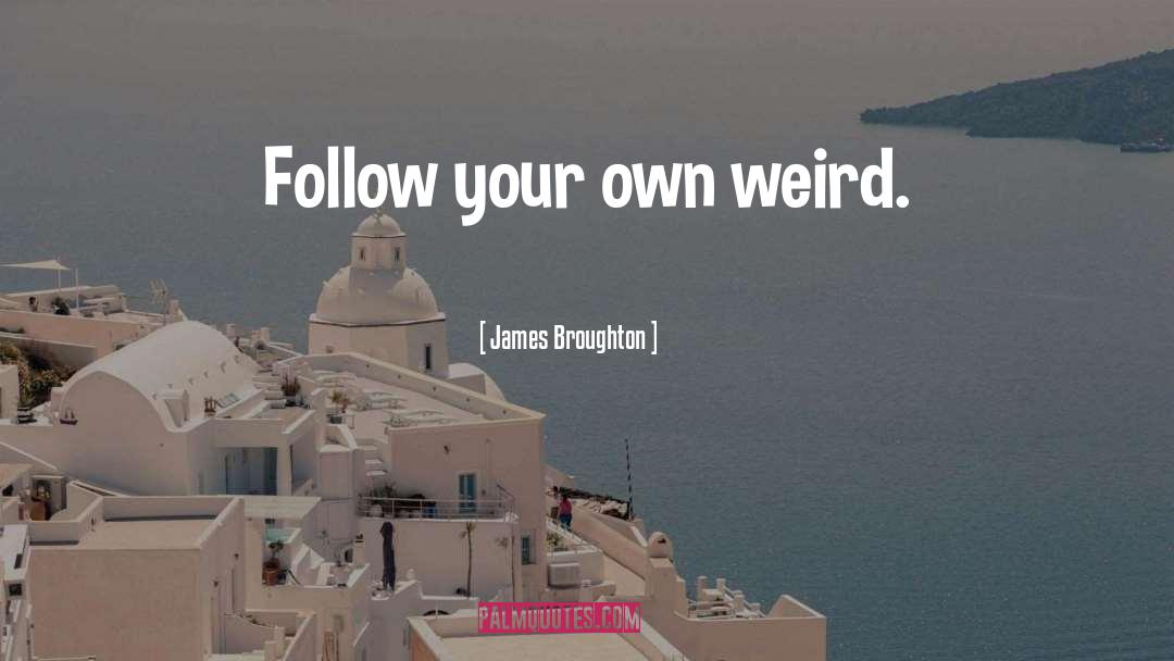 Weird quotes by James Broughton