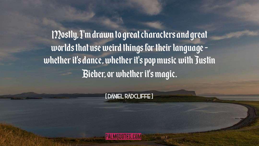 Weird Things quotes by Daniel Radcliffe