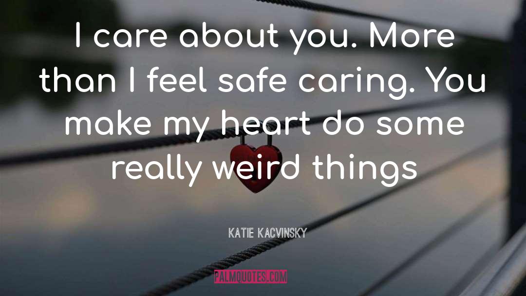 Weird Things quotes by Katie Kacvinsky