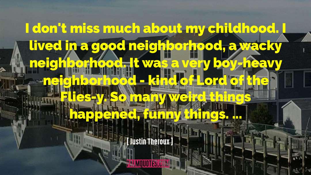 Weird Things quotes by Justin Theroux