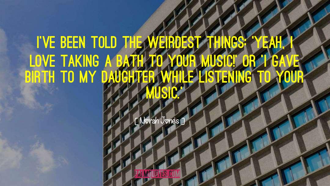 Weirdest quotes by Norah Jones