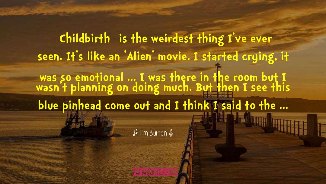 Weirdest quotes by Tim Burton