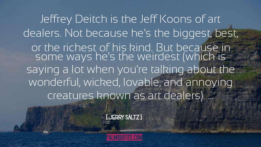 Weirdest quotes by Jerry Saltz