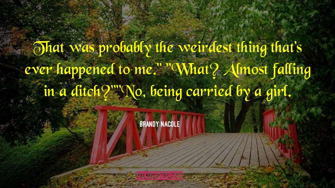 Weirdest quotes by Brandy Nacole
