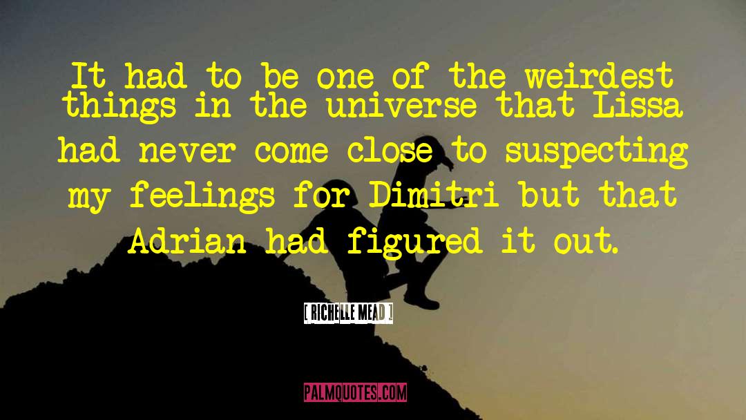 Weirdest quotes by Richelle Mead