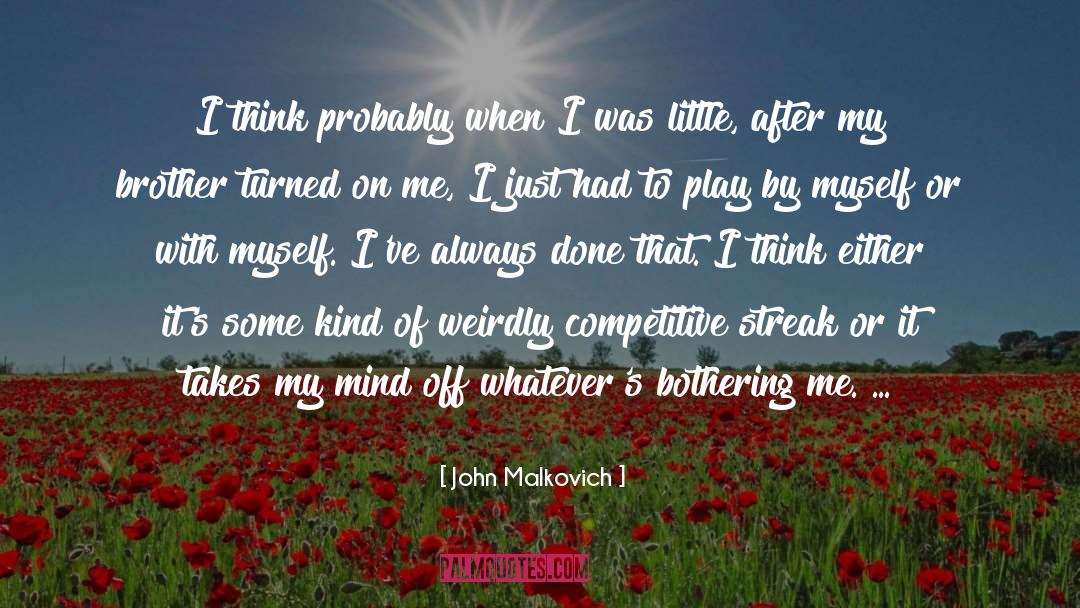 Weirdly Prophetic quotes by John Malkovich