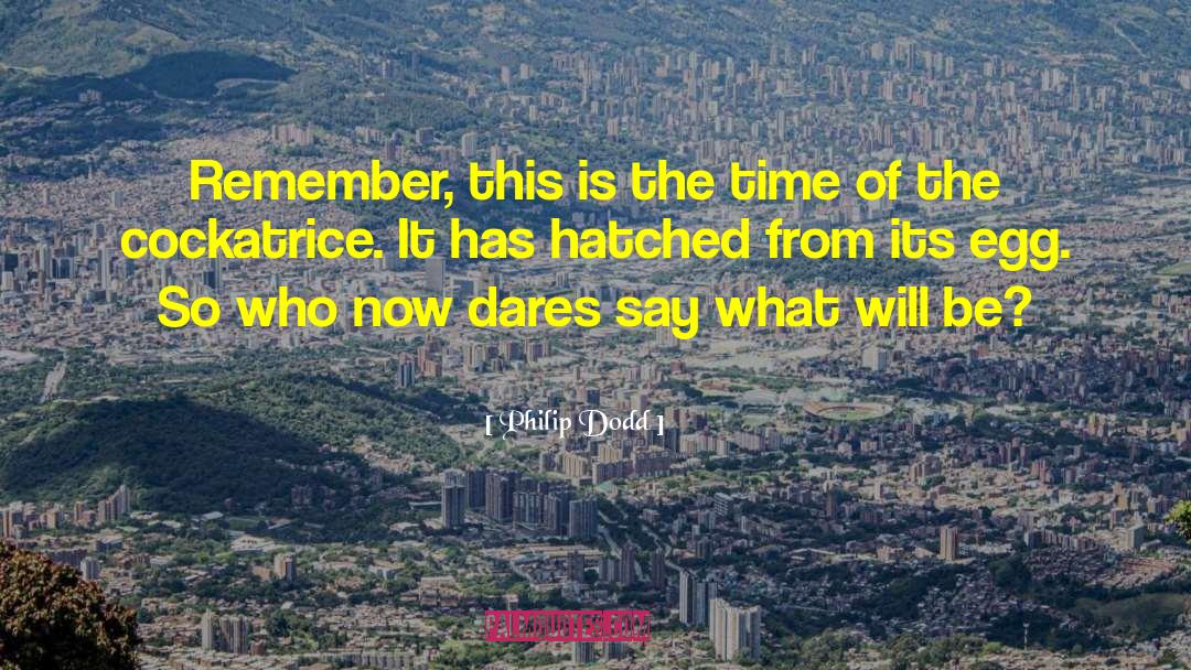 Weirdly Prophetic quotes by Philip Dodd