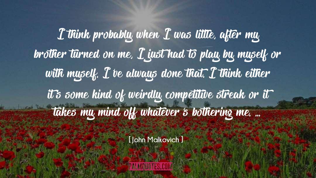 Weirdly quotes by John Malkovich