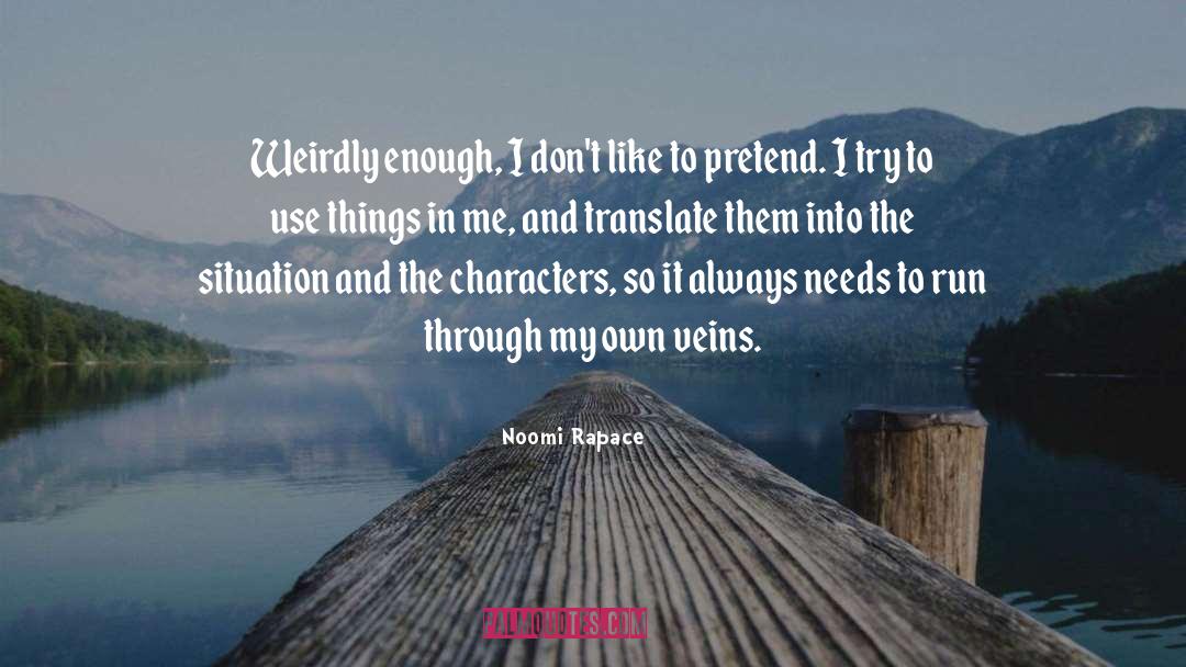 Weirdly quotes by Noomi Rapace