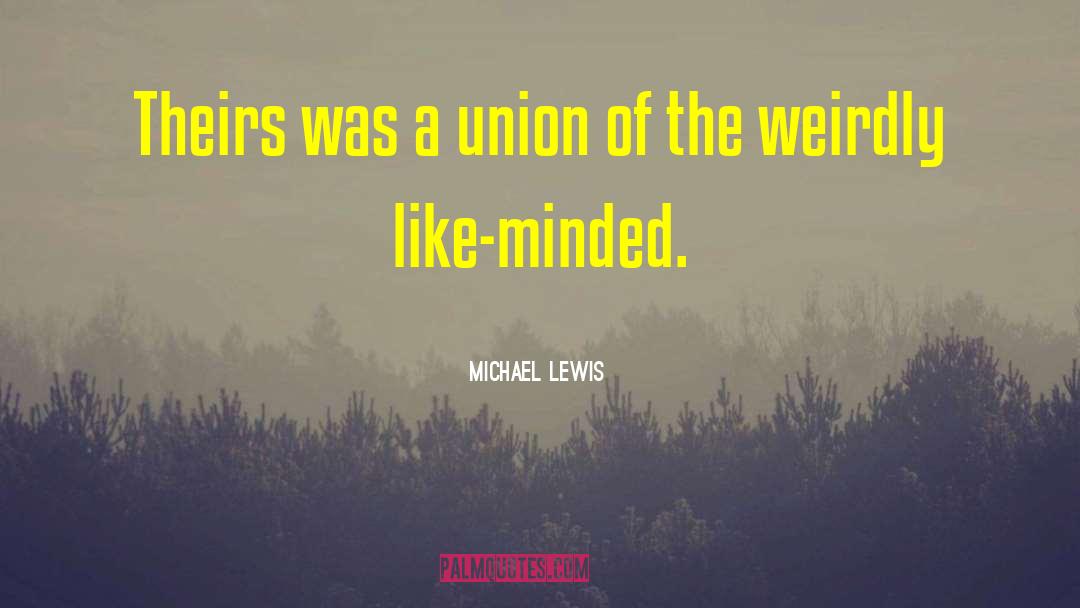 Weirdly quotes by Michael Lewis