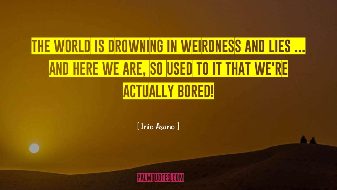 Weirdness quotes by Inio Asano