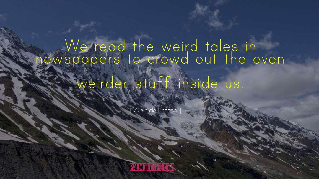 Weirdness quotes by Alain De Botton