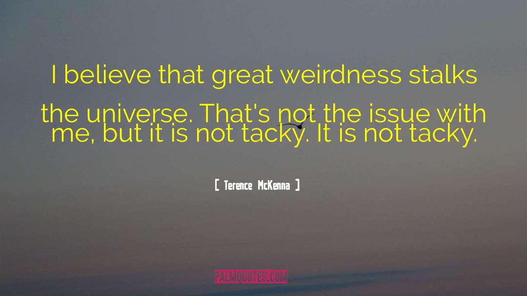 Weirdness quotes by Terence McKenna